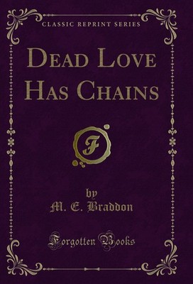 Dead Love Has Chains (Classic Reprint)