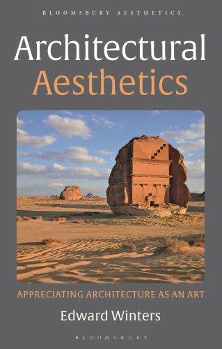 Bloomsbury Aesthetics Ser.: Architectural Aesthetics : Appreciating ...