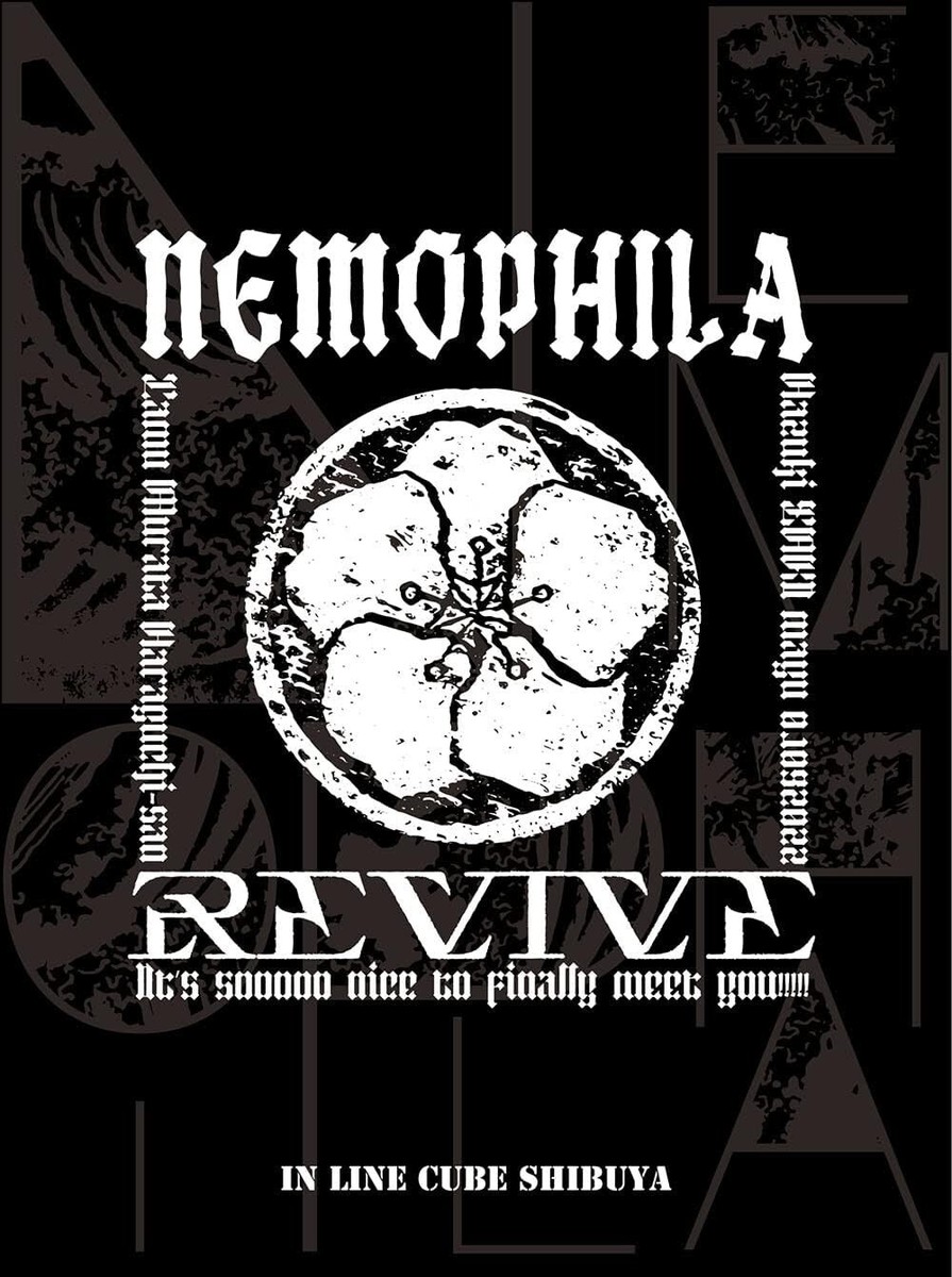NEMOPHILA/LIVE 2022-REVIVE～It's sooooo … NEMOPHILA LIVE 2022 REVIVE It's sooooo nice to finally meet you