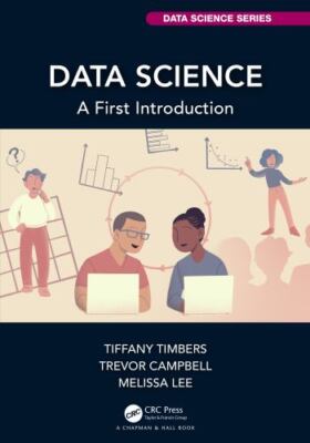 Data Science : A First Introduction, Paperback by Timbers, Tiffany-anne; Camp...