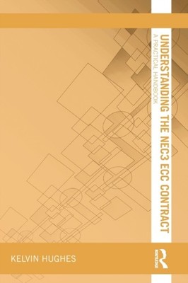 Understanding the NEC3 ECC Contract A Practical  by Kelvin Hughes PAPERBACK