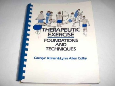 Therapeutic exercise: Foundations - Spiral-bound, by Carolyn Kisner - Very Good