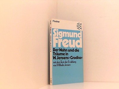 Der Wahn und die Träume in W. Jensens Gradiva mit dem Text der Erzählung von Wil