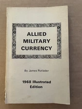 Vintage 1968 ALLIED MILITARY CURRENCY Book James Rutlader Illustrated Edition