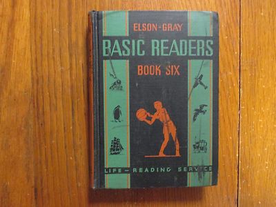 Elson-Gray   Basic   Readers  1936  School  Book   (''BOOK  SIX'')  