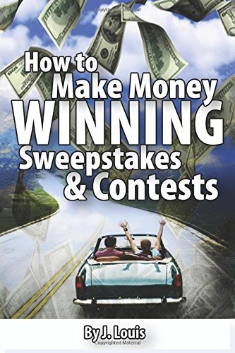 How to Make Money Winning Sweepstakes and Contests 9781537284071 Free ...