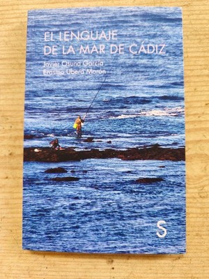 El Lenguaje De la Mar De Cadiz - Javier Osuna Garcia - Erasmo Ubera Moron - 2023
