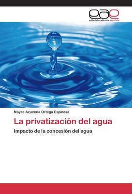 La privatización del agua Mayra Azucena Ortega Espinosa
