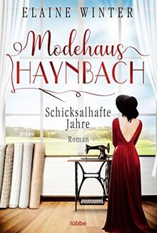 Modehaus Haynbach  Schicksalhafte Jahre: Roman (Die... | Buch | Zustand sehr gut