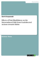 Gerrit Karpowski | Effects Of Trait-Mindfulness On The Stress-Induced Shift...