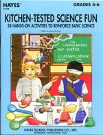 Kitchen-tested science fun: 24 hands-on activities to reinforce basic scienc...