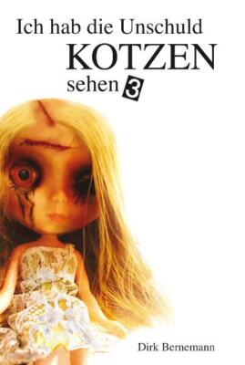 Dirk Bernemann / Ich hab die Unschuld kotzen sehen 3