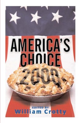 America's Choice 2000: Entering A New Millenium by William Crotty Hardcover Book
