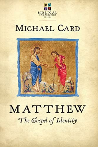 Matthew: The Gospel of Identity (Biblical Imagination),Michael C