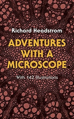 Adventures with a Microscope by Headstrom, Richard 0486234711 FREE Shipping