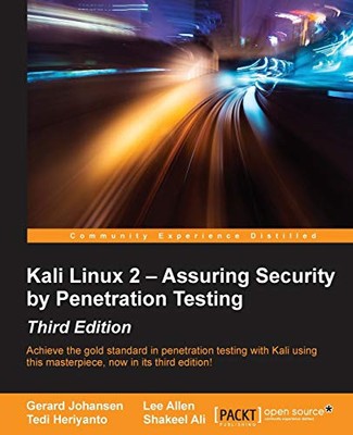 Kali Linux 2   Assuring Security by Penetration Testing - Third 