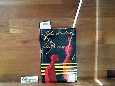 Die wilde Flamme Steinbeck, John und Ilse Krämer :