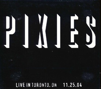 The PIXIES Live In Toronto, Ontario 11.25.04  2CD *SEALED** /1000