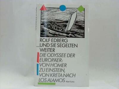 .... und sie segleten weiter. Die Odyssee der Europäer, von Homer zu Einstein, v