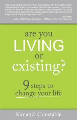Are You Living or Existing?: 9 Steps to Cha- paperback, 9781937879242, Constable