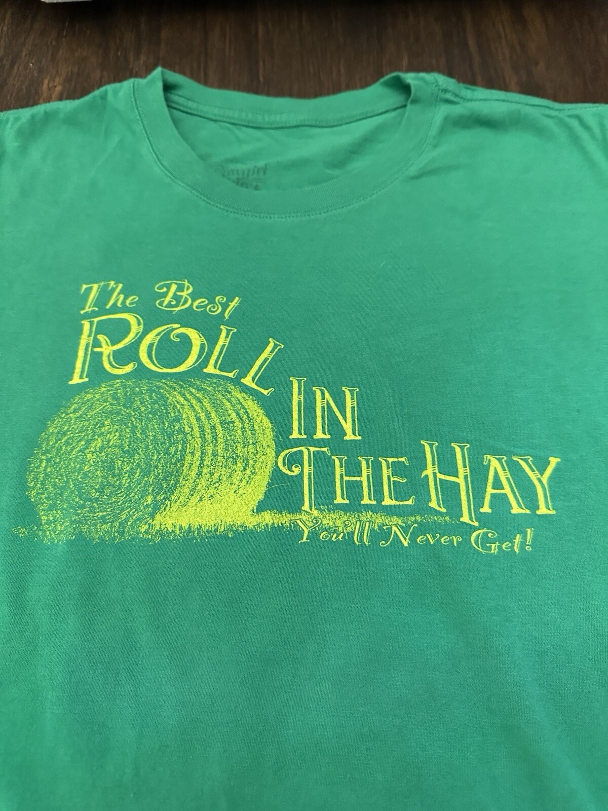 The Best Roll In The Hay You’ll Never get  T shirt —Women’s Size L image 2