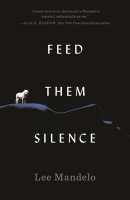 Feed Them Silence, Mandelo, Lee, Very Good Book