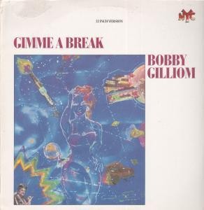 Bobby Gilliom Gimme A Break 12'' Vinyl UK New York Connection 1983 s/w Dub