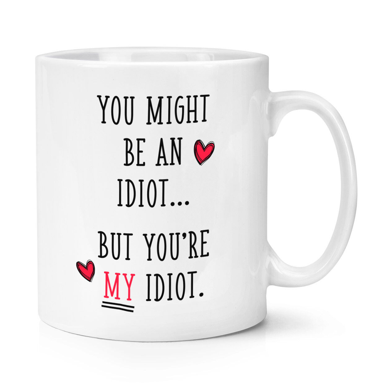 Taza You Might Be An Idiot 10 oz San Valentines grosero novio novia  divertida