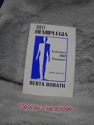 Adult Hemiplegia Evaluation and Treatment Third Edition Bobath, B.: