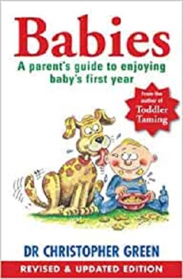 Babies: A Parent's Guide to Enjoying ... By Christopher Green, Paperback,New