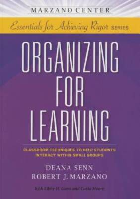 Organizing for Learning: Classroom Techniques to Help Students Interact W - GOOD