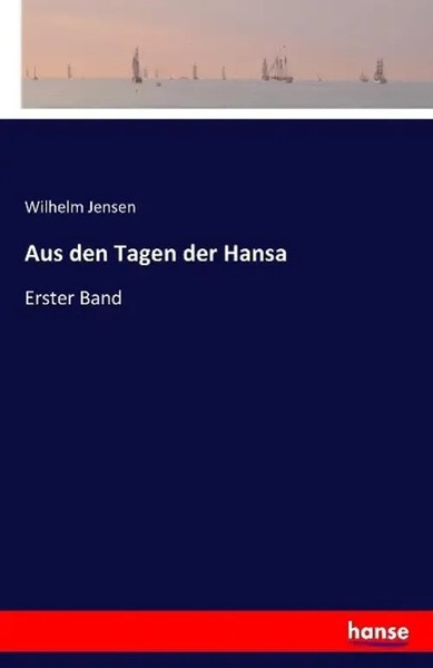 Wilhelm Jensen | Aus Den Tagen Der Hansa | Taschenbuch | Deutsch (2016) | 260 S.-image