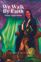 We Walk By Faith Pastor Angie Series Churnet Winborne Taschenbuch Englisch 2014