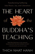 The Heart of the Buddha's Teaching:..., Thich Nhat Hanh