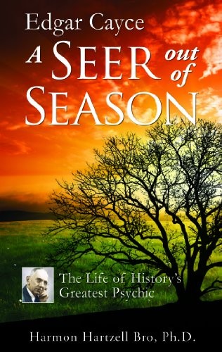 Edgar Cayce: A Seer Out Of Season: The Life of . Bro**