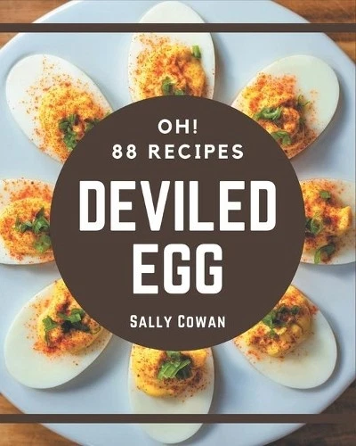 Sally Cowan Oh! 88 Deviled Egg Recipes (Paperback)