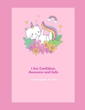 I Am Confident, Awesome an Safe: A Coloring book for Girls by Anne Thomson Paper