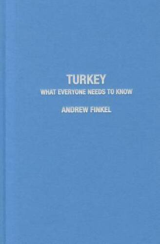 Turkey: What Everyone Needs to Know - Hardcover By Finkel, Andrew - GOOD