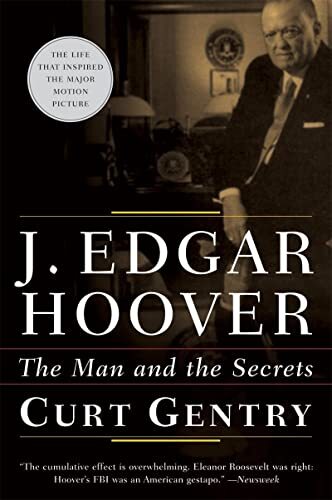J.Edgar Hoover: The Man and the Secrets By Curt Gentry. 9780393321289