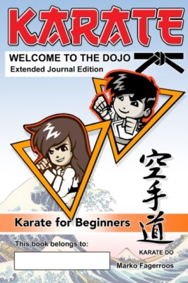 Fagerroos - KARATE - WELCOME TO THE DOJO.  Extended Journal Edition  K - X555z