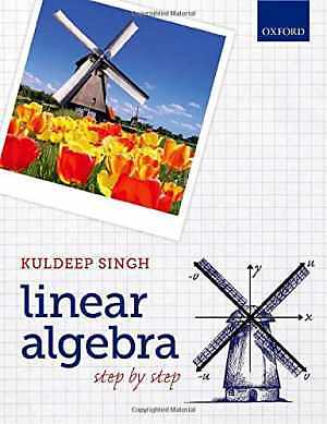 Linear Algebra: Step by Step - Paperback, by Singh Kuldeep - Good