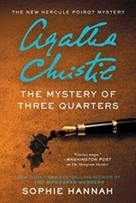 The Mystery of Three Quarters: The New Hercule Poirot Mystery (Hercu - VERY GOOD