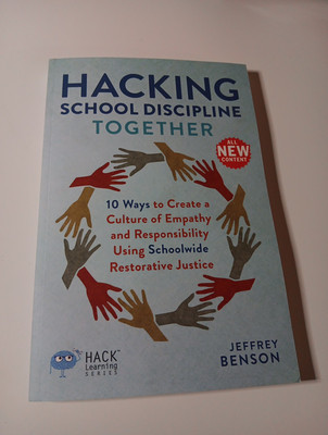 Hacking School Discipline Together Book: 10 Ways to Create a Culture of Empathy