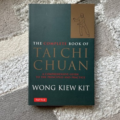 The Complete Book of Tai Chi Chuan: A Comprehensive Guide to the Principles ...