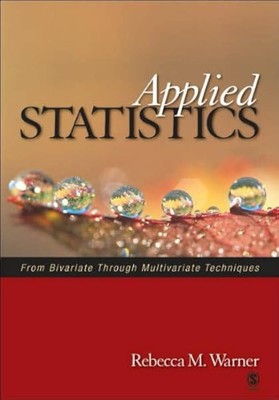 Applied Statistics : From Bivariate Through Multivariate Techniques (2007)