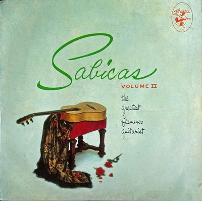 Sabicas - Sabicas Volume II The Greatest Flamenco Guitarist