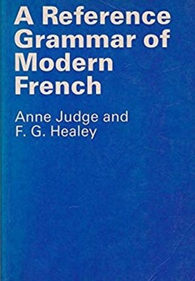 A Reference Grammar of Modern French Anne, Healy, F. G. Judge