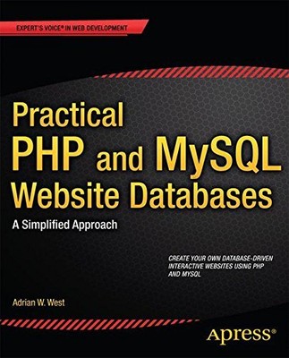 PRACTICAL PHP AND MYSQL WEBSITE DATABASES: A SIMPLIFIED By Adrian W. West *VG+*