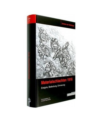 Materialschlachten 1916: Ereignis, Bedeutung, Erinnerung: Ereignis, Bedeutung, E