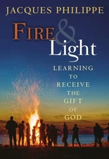 Fr. Jacques Philippe Fire & Light (Paperback)